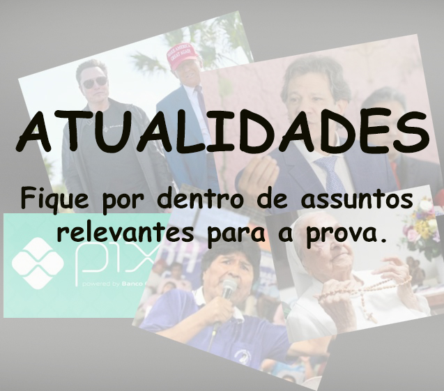 Atualidades: Assuntos relevantes para a prova